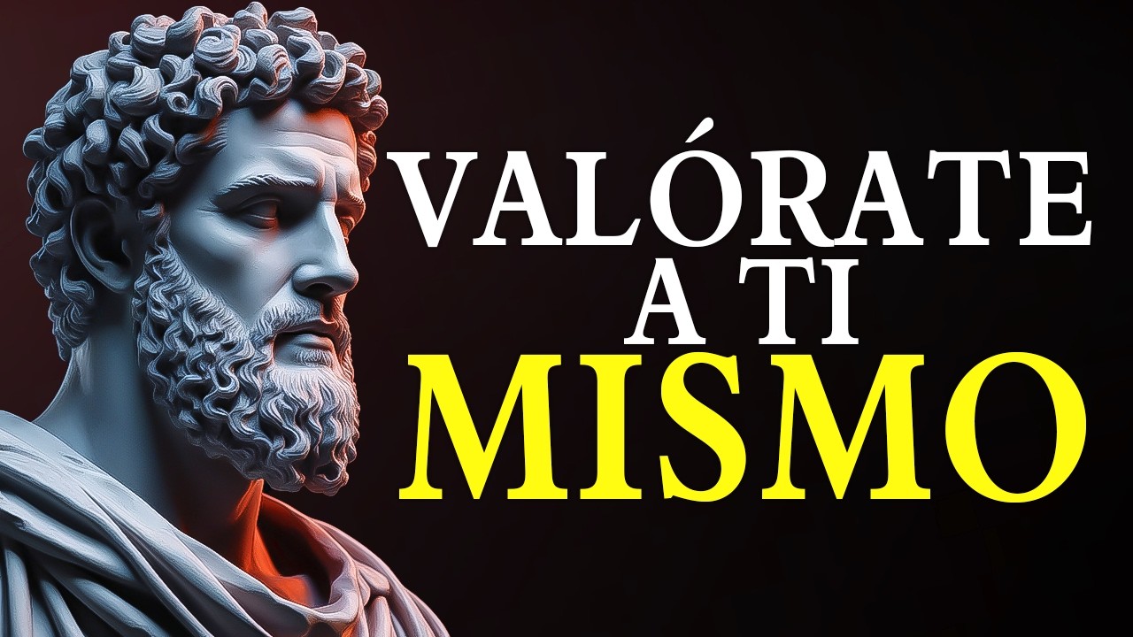 10 PASOS SIMPLES para APRENDER a VALORARTE y AMARTE MÁS | Estoicismo