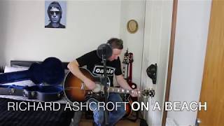 Richard Ashcroft-On a Beach-Acoustic cover