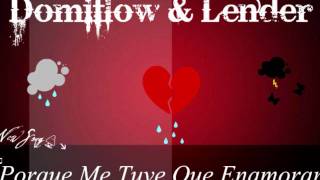 Porque Me Tuve Que Enamorar - Domiflow Y Lender