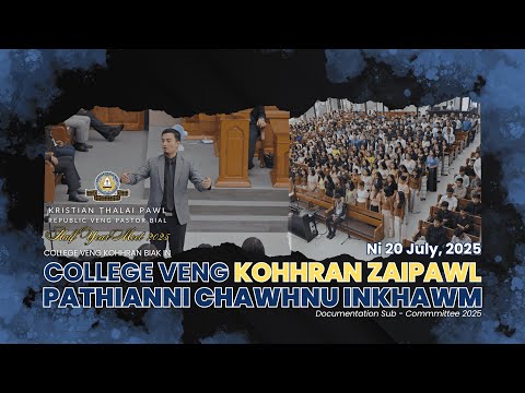 College Veng Kohhran Zaipawl || Half Year Meet 2025 || ( Pathianni Chawhnu Inkhawm )