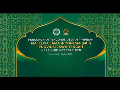 Pengukuhan Pengurus Dewan Pimpinan MUI Jawa Tengah Masa Khidmah 2026-2031