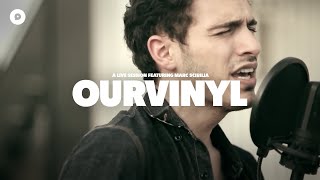 Marc Scibilia - How Bad We Need Each Other | OurVinyl Sessions