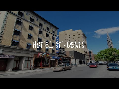 Hotel St-Denis Review - Montreal , Canada