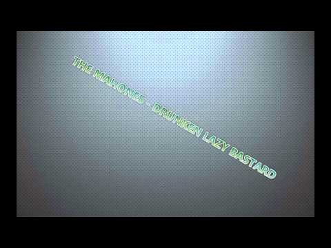 The mahones - Drunken lazy bastard