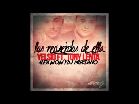 Yelsid Ft. Tony Lenta - Los Recuerdos De Ella (Dj Mursiano & Alex Wow Remix)