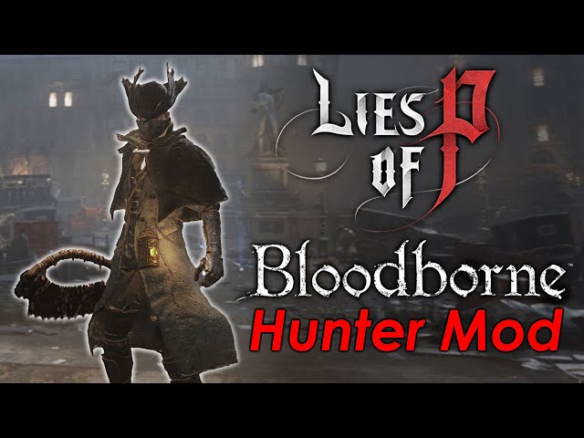 Lies of P mod is literally Bloodborne on PC