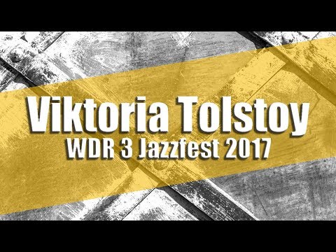 Viktoria Tolstoy Quartet - As Time Goes By / WDR 3 Jazzfest 2017