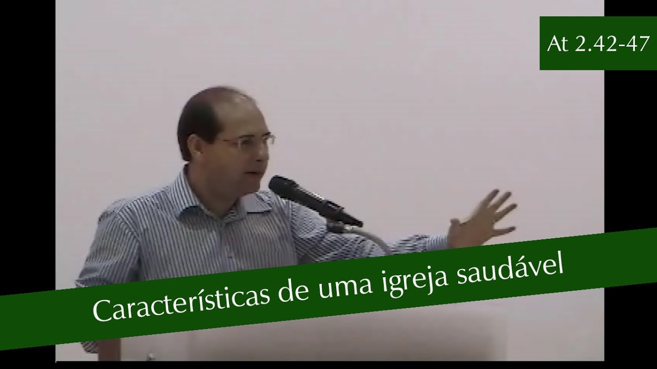 Atos 2.42-47 - Características de uma igreja saudável