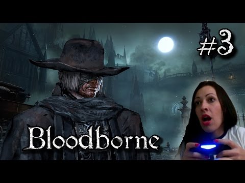Bloodborne Walkthrough Part 3 - I Met Gascoigne