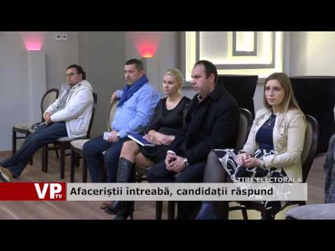 Afaceriștii întreabă, candidații răspund