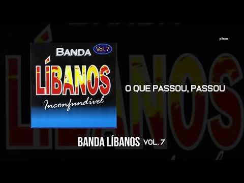 Banda Líbanos - O Que Passou, Passou (Vol. 7)