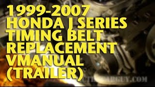 1999-2007 Honda J Series Timing Belt Replacement VManual (Trailer) - EricTheCarGuy
