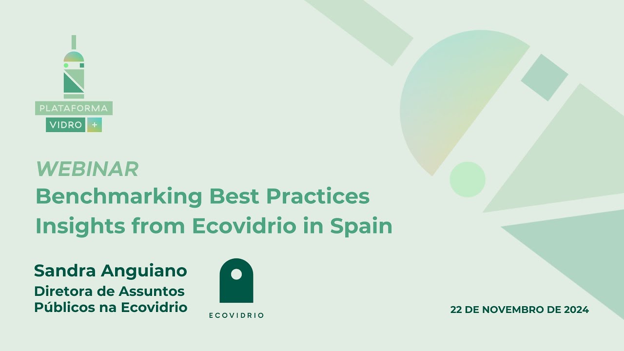 Webinar Plataforma Vidro+ | Benchmarking Best Practices Insights from Ecovidrio in Spain