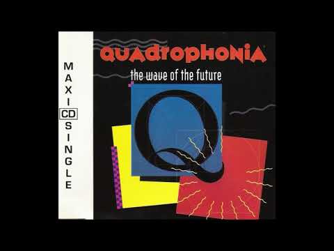 Quadrophonia   The Wave of the Future 1991 SINGLE