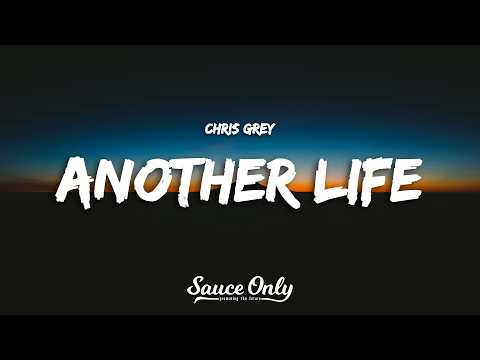 Chris Grey - ANOTHER LIFE (Lyrics)