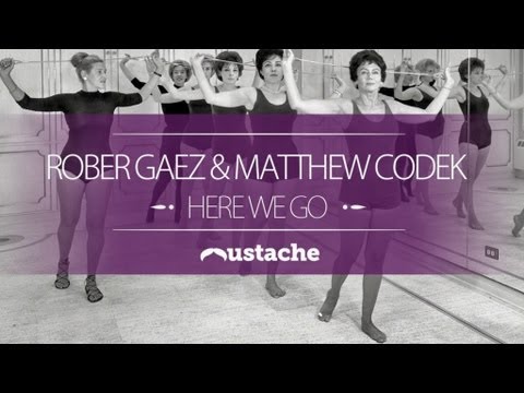 Rober Gaez & Matthew Codek - Here We Go (Loko Remix)