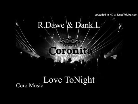 R.Dawe & Dank.L - LoveTonight (Club Mix) [Shouse]