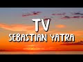 Sebastián Yatra - TV (Letra/Lyrics)