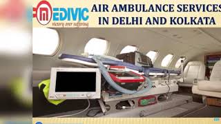 Take Quickest and Finest Air Ambulance Services in Delhi and Kolkata