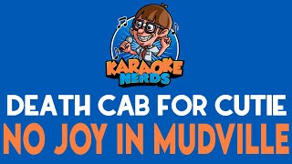 Death Cab For Cutie - No Joy In Mudville (Karaoke)