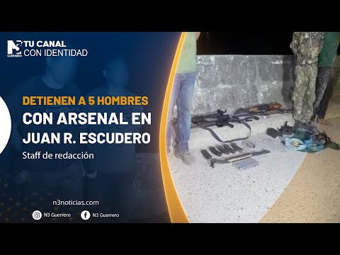 Detienen a cinco hombres con arsenal en Juan R  Escudero