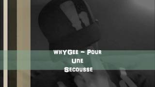 whYGee - Pour Une Secousse