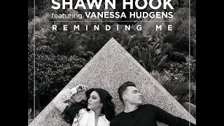 REMINDING ME- SHAWN HOOK FEAT. VANESSA HUDGENS