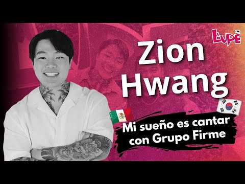 Mi sueño es cantar con Grupo Firme - Zion Hwang🤩🇲🇽