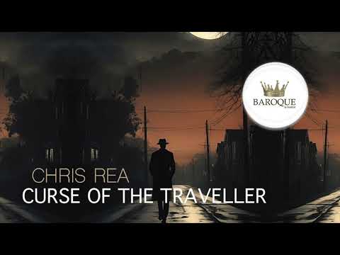 CURSE OF THE TRAVELLER · CHRIS REA · BAROQUE le bistrot EDit · teaser