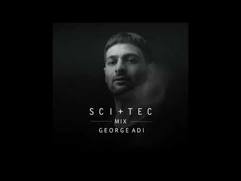 SCI+TEC Mix w/ George Adi