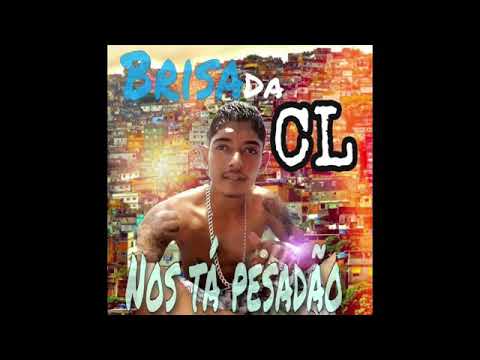 Brisa Da Cl _ Nós Tá Pesadão💣 2020