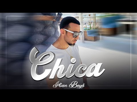 ILIAN BOYD - CHICA / ИЛИЯН БОЙД - ЧИКА | OFFICIAL VIDEO 2021