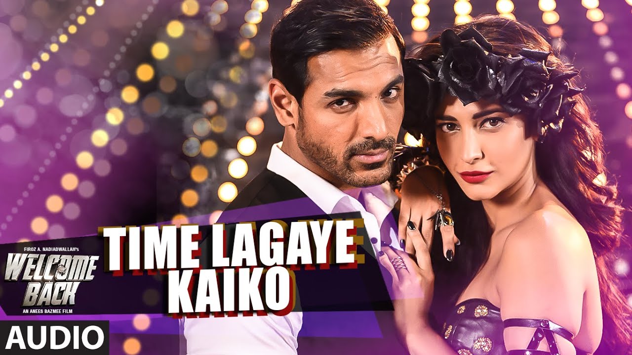 Time Lagaya Kaiko Lyrics  | Welcome Back | John Abraham, Shruti Hassan | Anmol Malik, John Abraham | Anu Malik