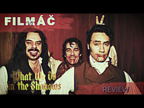 CO DĚLÁME V TEMNOTÁCH recenze/review (FILMÁČ)