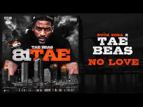 Tae Beas - No Love X Buck Sosa (81TAE)