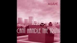 JoJo - Can't Handle the Truth | Agapé