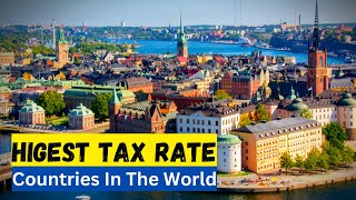 Top 10 Countries With Highest Tax Rate In 2023