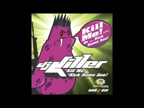 Dj Killer - Kick Some Ass (Original Mix) Natural Breaks 2013