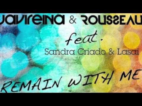 Javi Reina & Rousseau Feat Sandra Criado & Lasai - Remain With Me (Vicente Lara Remix)