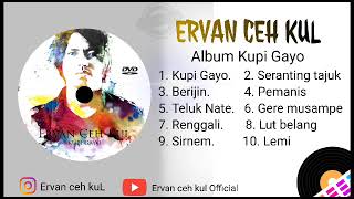 Download lagu Lagu Gayo Ervan ceh kul - Album Kupi Gayo [ Full Album ] mp3