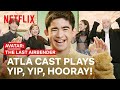 The Cast of Avatar: The Last Airbender Plays Yip Yip, Hooray! | Netflix Philippines
