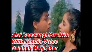 Aisi Deewangi Karaoke With Female Voice Vaishali Manjrekar