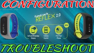 Troubleshoot - Fastrack Reflex 2.0 Smart Band Watch - Connectivity Issue