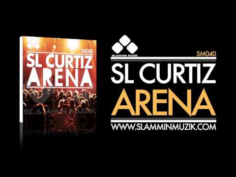 SL Curtiz - Arena (Original Mix)