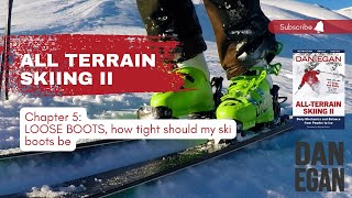 #5 LOOSE SKI BOOTS, how tight should my ski boots be?