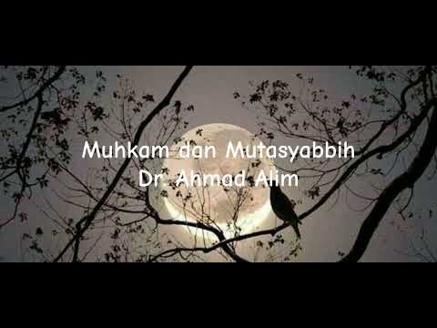 Muhkmam dan Mutasyabbih | Dr. Ahmad Alim