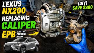 2015 to 2021 Lexus nx200t rear EPB caliper replacement  QUICK Easy (DIY) save $300