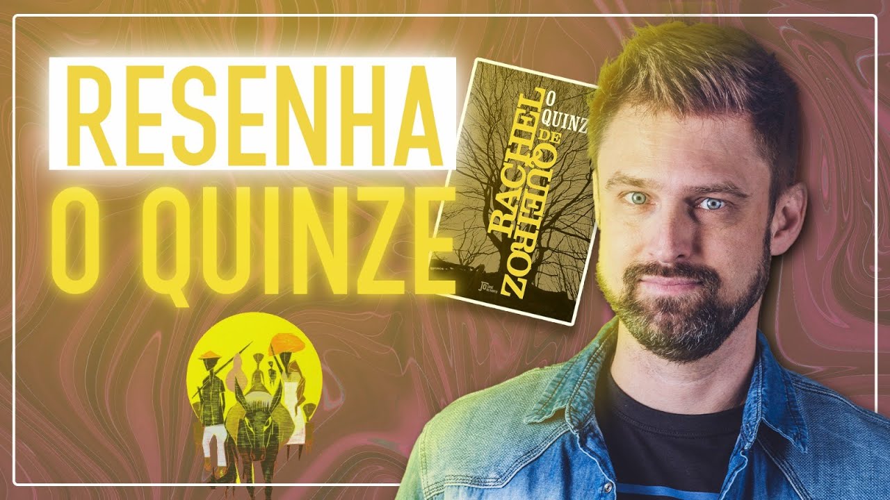 RESUMO da obra O QUINZE, de Rachel de Queiroz | Análise e comentários