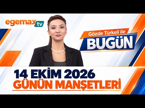 14 Ekim 2026 Günün Manşetleri | Gözde Türkeli ile Bugün | Egemax TV