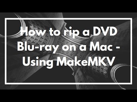 How to rip a DVD or Blu-ray on a Mac - Using MakeMKV |...